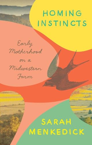 cover image Homing Instincts: Early Motherhood on a Midwestern Farm