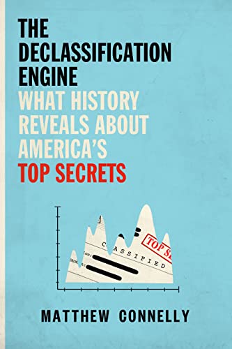 cover image The Declassification Engine: What History Reveals About America’s Top Secrets