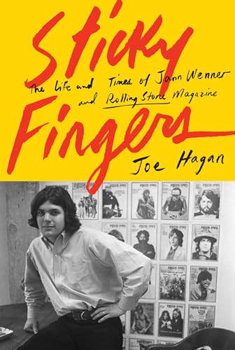 cover image Sticky Fingers: The Life and Times of Jann Wenner and ‘Rolling Stone’ Magazine