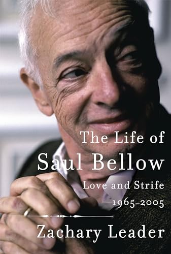 cover image The Life of Saul Bellow: Love and Strife, 1965­–2005