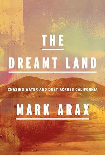 cover image The Dreamt Land: Chasing Water and Dust Across America 