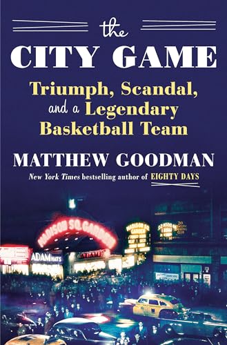 cover image The City Game: Triumph, Scandal, and a Legendary Basketball Team