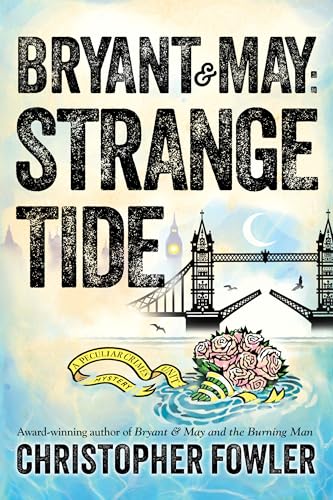 cover image Bryant & May: Strange Tide; A Peculiar Crimes Unit Mystery