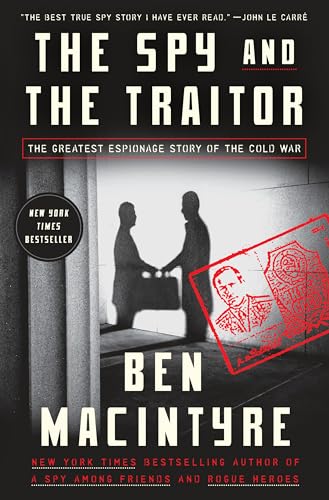 cover image The Spy and The Traitor: The Greatest Espionage Story of the Cold War 
