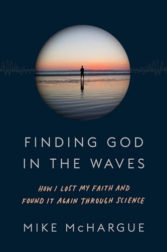 cover image Finding God in the Waves: How I Lost My Faith and Found It Again Through Science