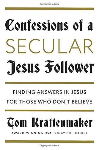 cover image Confessions of a Secular Jesus Follower: Finding Answers in Jesus for Those Who Don’t Believe
