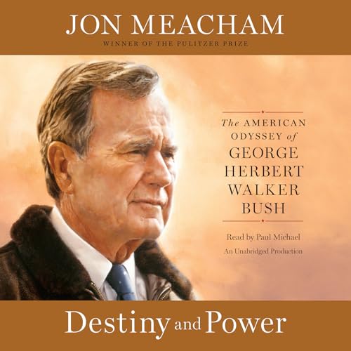 cover image Destiny and Power: The American Odyssey of George Herbert Walker Bush
