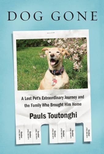 cover image Dog Gone: A Lost Pet’s Extraordinary Journey and the Family Who Brought Him Home