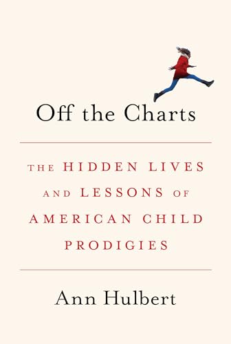 cover image Off the Charts: The Hidden Lives and Lessons of American Child Prodigies