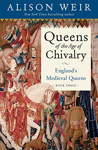 cover image Queens of the Age of Chivalry: England’s Medieval Queens