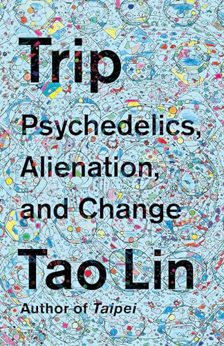 cover image Trip: Psychedelics, Alienation, and Change