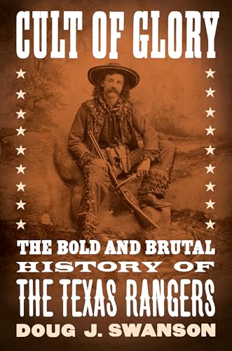 cover image Cult of Glory: The Bold and Brutal History of the Texas Rangers