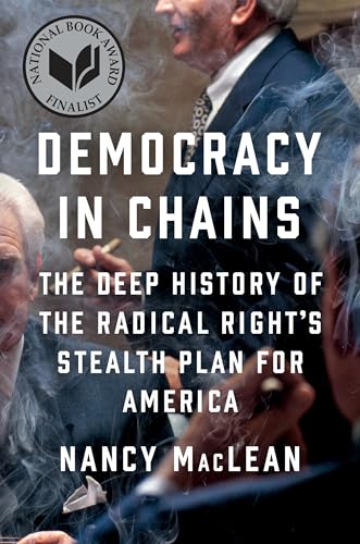 cover image Democracy in Chains: The Deep History of the Radical Right’s Stealth Plan for America 