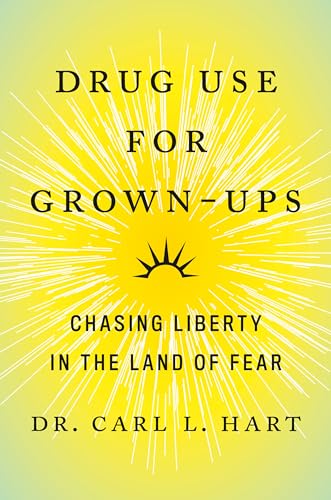 cover image Drug Use for Grown-Ups: Chasing Liberty in the Land of Fear