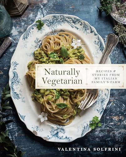 cover image Naturally Vegetarian: Recipes and Stories from My Italian Family Farm