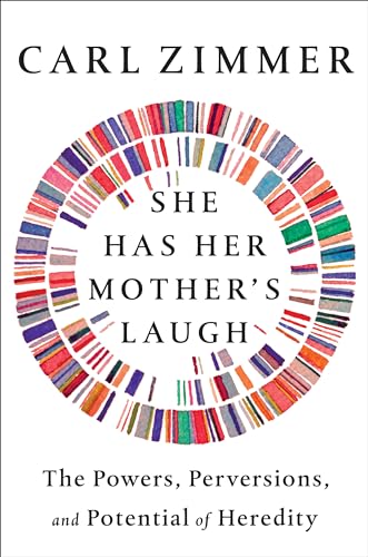 cover image She Has Her Mother’s Laugh: The Powers, Perversions, and Potential of Heredity