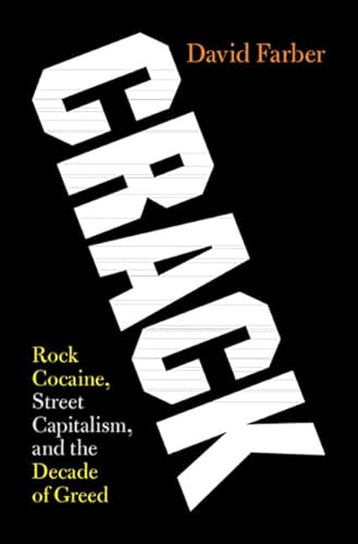 cover image Crack: Rock Cocaine, Street Capitalism, and the Decade of Greed