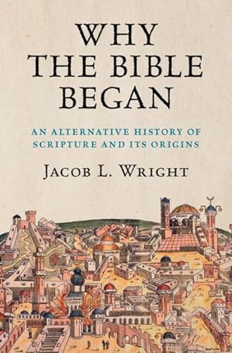 cover image Why the Bible Began: An Alternative History of Scripture and its Origins 