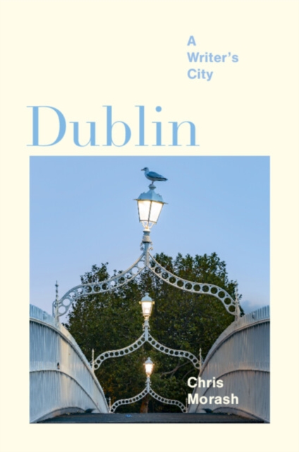 cover image Dublin: A Writer’s City