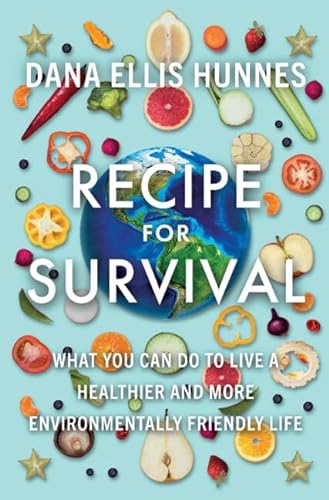 cover image Recipe for Survival: What You Can Do to Live a Healthier and More Environmentally Friendly Life