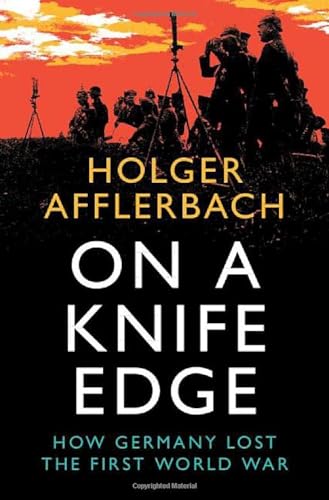 cover image On a Knife Edge: How Germany Lost the First World War