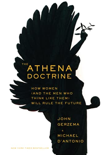cover image The Athena Doctrine: How Women (and the Men Who Think Like Them) Will Rule the Future