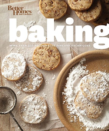 cover image Better Homes and Garden Baking: More than 350 Recipes Plus Tips and Techniques