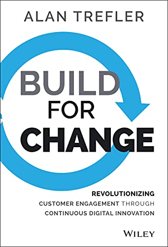 cover image Build for Change: Revolutionizing Customer Engagement Through Continuous Digital Innovation