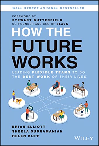 cover image How the Future Works: Leading Flexible Teams to Do the Best Work of Their Lives
