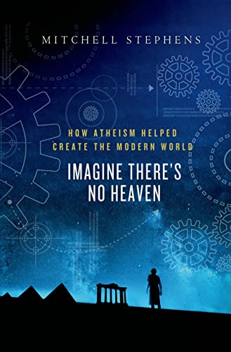 cover image Imagine There's No Heaven: How Atheism Helped Create the Modern World