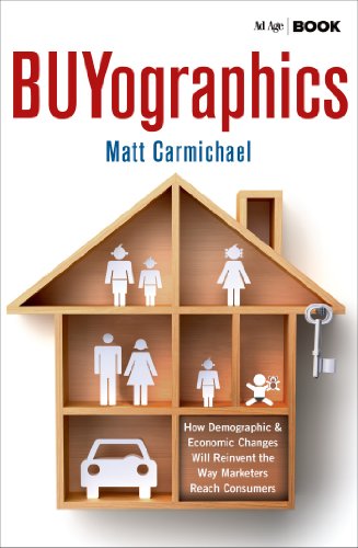 cover image Buyographics: How Demographic and Economic Changes Will Reinvent the Way Marketers Reach Consumers