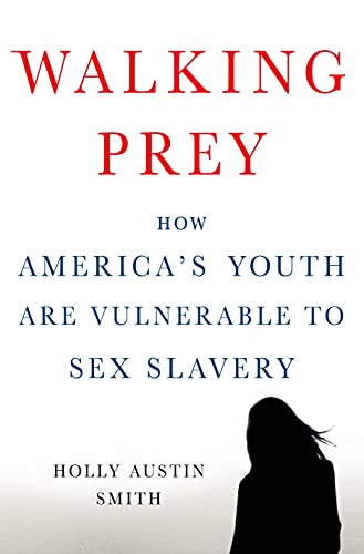 cover image Walking Prey: How America's Youth are Vulnerable to Sex Slavery