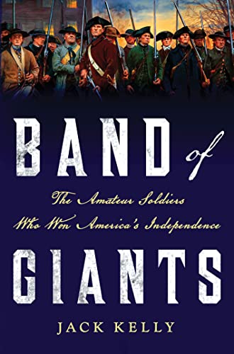 cover image Band of Giants: The Amateur Soldiers Who Won America’s Independence