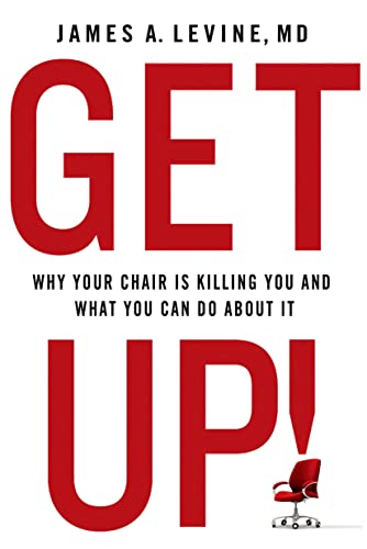 cover image Get Up! Why Your Chair Is Killing You and What You Can Do About It