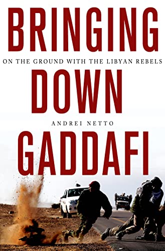 cover image Bringing Down Gaddafi: On the Ground with the Libyan Rebels