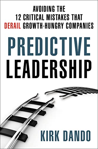 cover image Predictive Leadership: Avoiding the 12 Critical Mistakes That Derail Growth-Hungry Companies