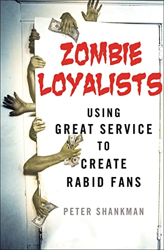 cover image Zombie Loyalists: Using Great Service to Create Rabid Fans