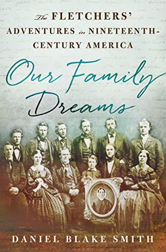 cover image Our Family Dreams: The Fletchers’ Adventures in Nineteenth-Century America