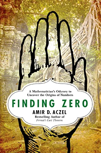 cover image Finding Zero: A Mathematician’s Odyssey to Uncover the Origins of Numbers