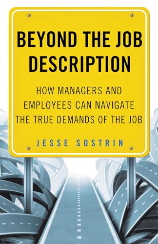 cover image Beyond the Job Description: 
How Managers and Employees Can Navigate the True Demands of the Job