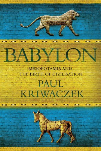 cover image Babylon: Mesopotamia and the Birth of Civilization