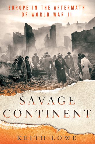 cover image Savage Continent: Europe in the Aftermath of World War II 