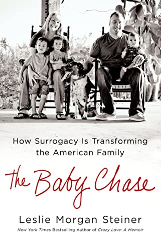 cover image The Baby Chase: How Surrogacy Is Transforming the American Family