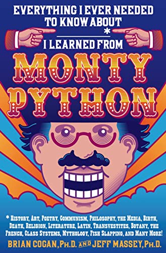 cover image Everything I Needed To Know About _________*  I Learned From Monty Python