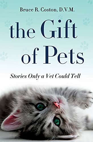 cover image The Gift of Pets: 
Stories Only a Vet Could Tell