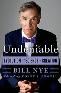 Undeniable: Evolution and the Science of Creation