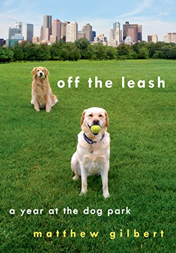 cover image Off the Leash: A Year at the Dog Park