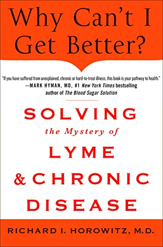 cover image Why Can’t I Get Better? Solving the Mystery of Lyme and Chronic Disease