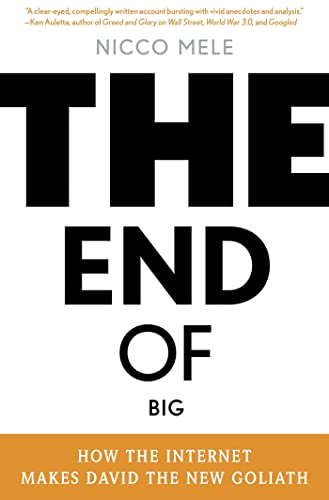 cover image The End Of Big: How the Internet Makes David the New Goliath