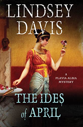 cover image The Ides of April: A Flavia Albia Mystery